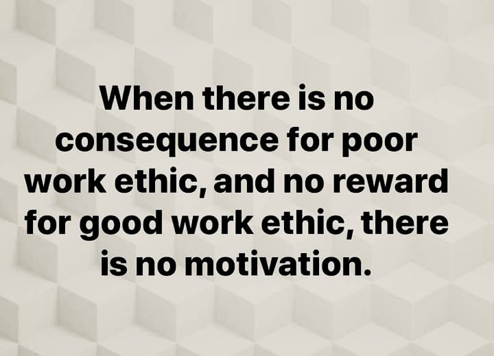 a quote on the topic of work and no reward for good work etc, there is no motivation