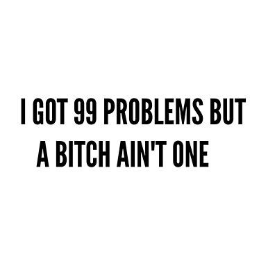 I Got 99 Problems But Quotes, 90s Rap Lyrics Quotes, 99 Problems Quotes, Free Rap Lyrics, 90s Rap Quotes, Hip Hop Lyrics Quotes, Inspirational Rap Lyrics, 90s Rap Lyrics, Rap Song Quotes