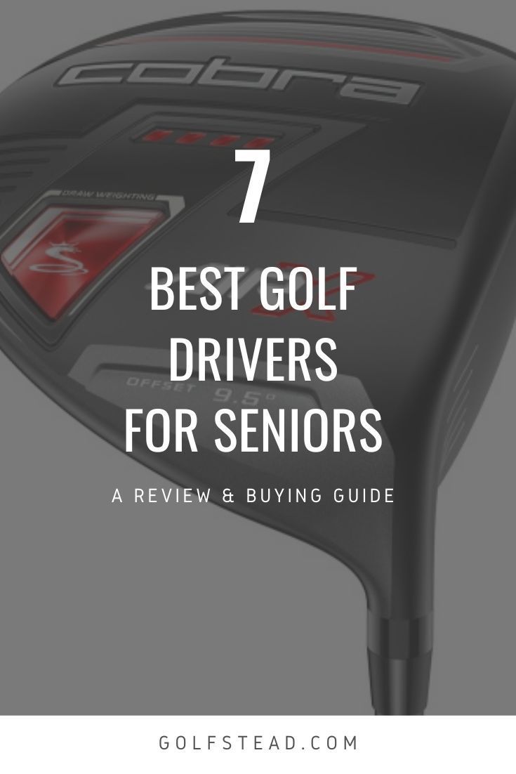 a driver's club with the title text overlay that reads 7 best golf drivers for seniors