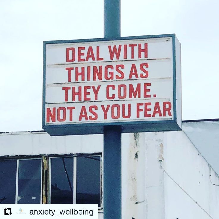 a sign that says deal with things as they come not as you fear