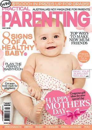 Practical Parenting #magazines #may #2015 Baby Inspiration, Babymoon, Healthy Babies, New Friends, Magazine Cover, Baby Face, Parenting, Magazine, How To Plan