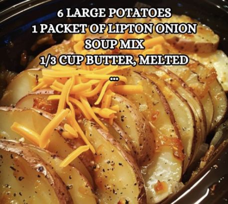 sliced potatoes in a slow cooker with cheese and seasoning on top, labeled 6 large potatoes 1 packet of lipton onion soup mix 4 / 5 cup butter, melted