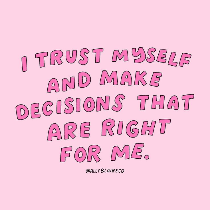 a pink background with the words i trust myself and make decision that are right for me