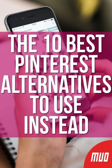 the 10 best pinterest alternatives to use instead of using their phone or tablet