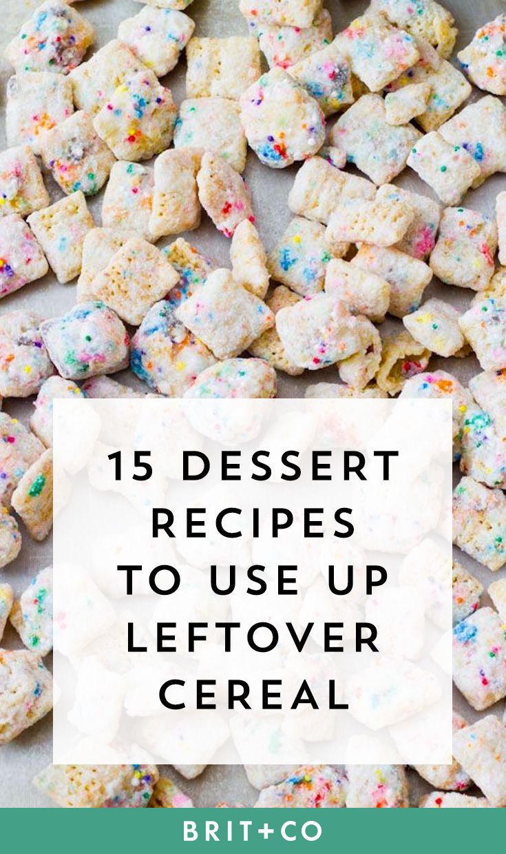 sprinkled desserts with the words, 15 dessert recipes to use up leftover cereal