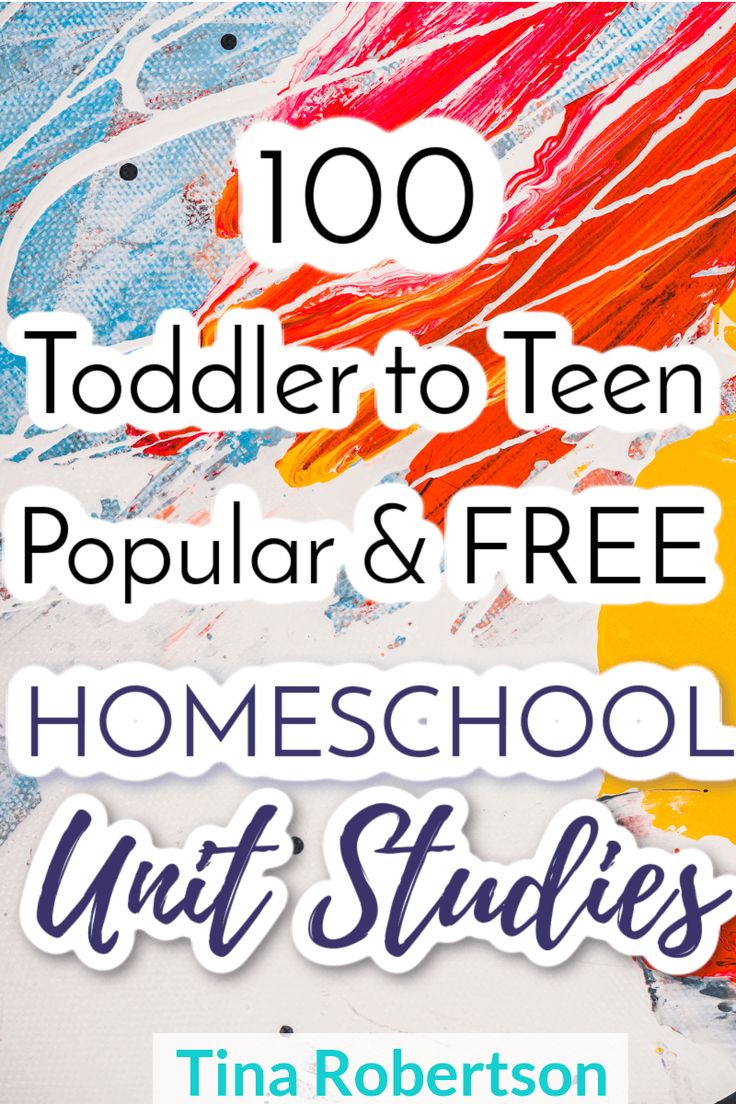 the title for 100 toddler to teen popular and free homeschool unit studies