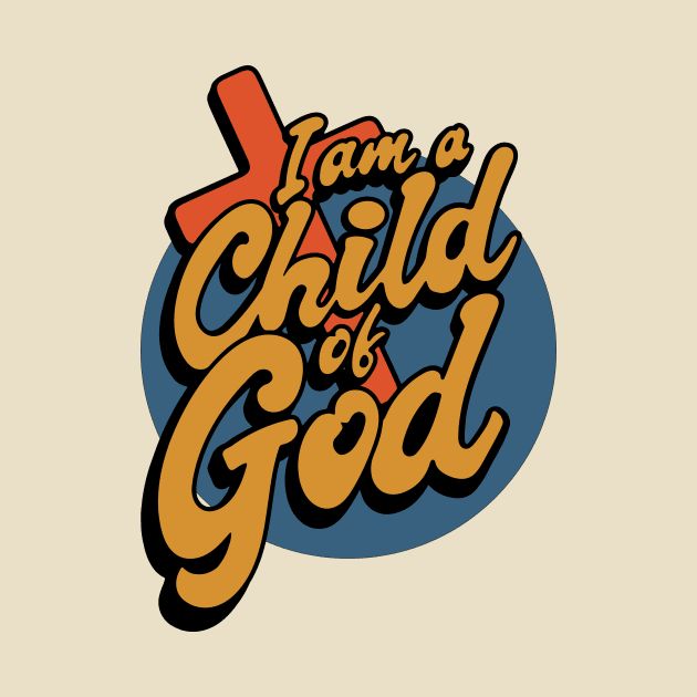 Christian Apparel Clothing Gifts - Child of God by americaspeasant in ...