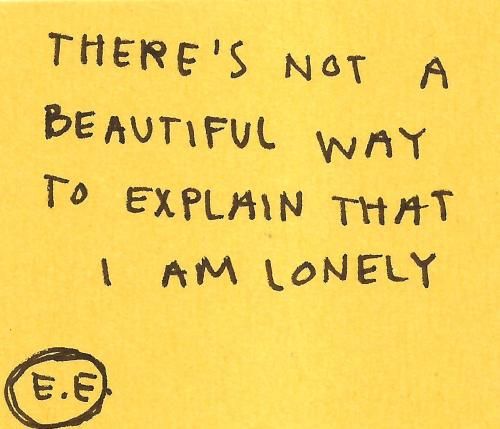 there's not a beautiful way to explain that i am lonely written on yellow paper