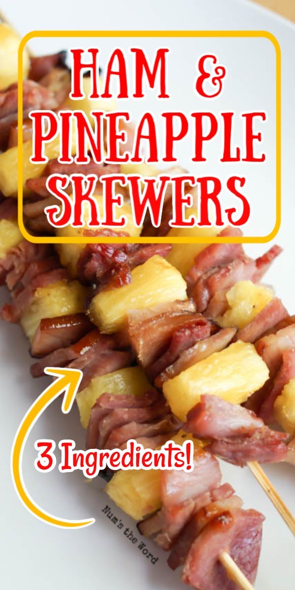 ham and pineapple skewers on a white plate with text overlay that reads, ham and pineapple skewers 3 ingredients