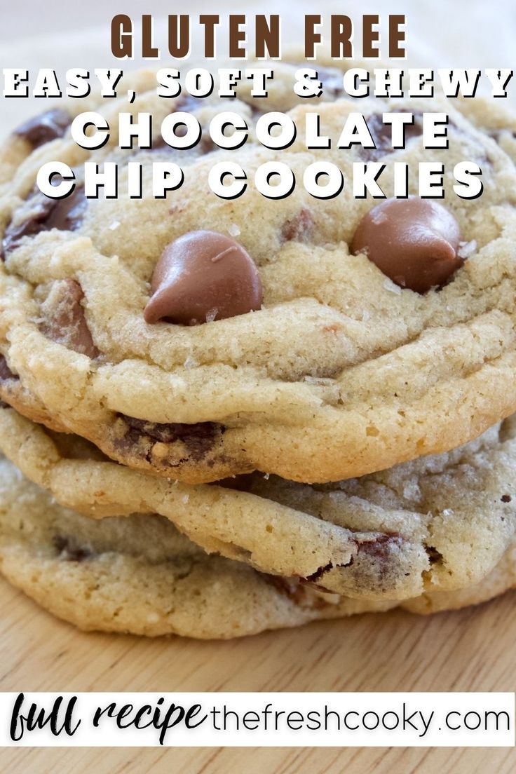 chocolate chip cookies stacked on top of each other with the words gluten free easy soft and chewy chocolate chip cookies