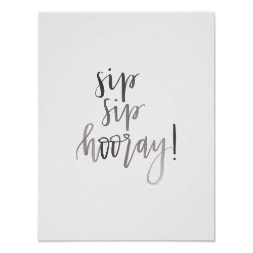 a black and white poster with the words sip sip hooray in cursive writing