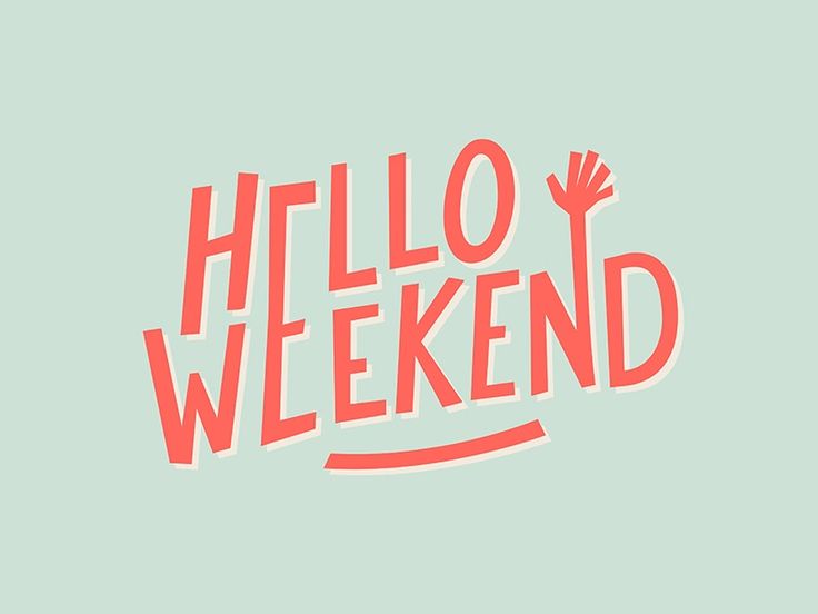 the words hello weekend written in red on a blue background