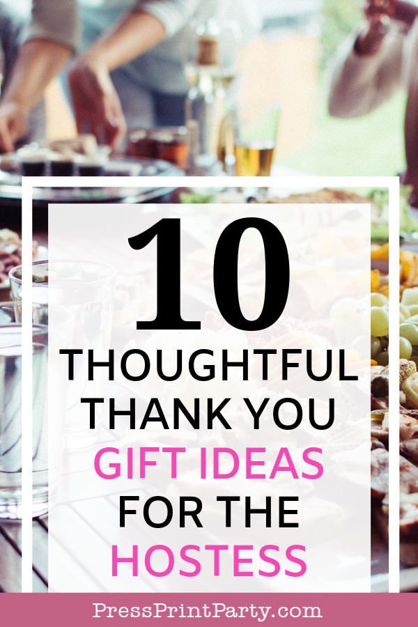 a table full of food with the words 10 thoughtful thank you gift ideas for hostesses