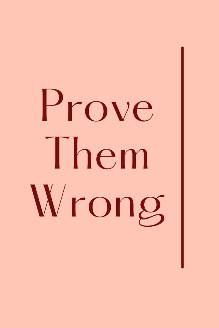 the words prove them wrong are in red and black on a pink background with a brown stripe