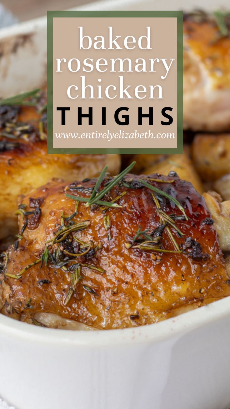 baked rosemary chicken thighs in a white casserole dish with text overlay that reads baked rosemary chicken thighs