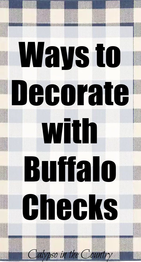 the words ways to decorate with buffalo checks