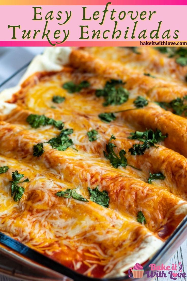 an easy leftover turkey enchiladas recipe in a casserole dish