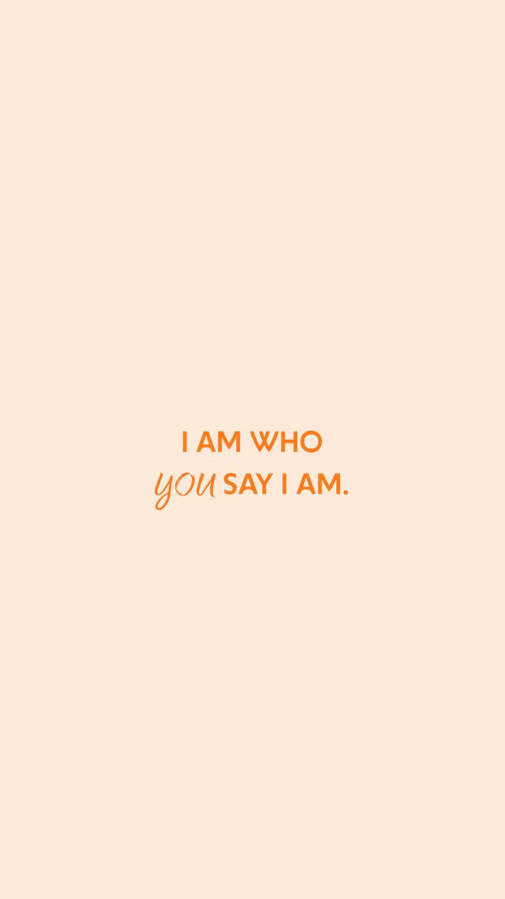 an orange and white photo with the words i am who you say i am