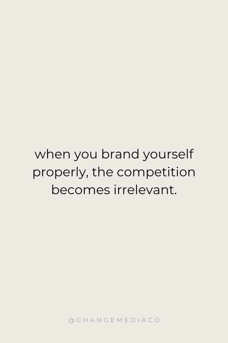 a white background with the words when you brand yourself properly, the competition becomes irrelent