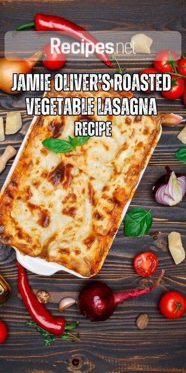 a casserole dish on a wooden table with vegetables around it and the words jamie olivers - roasted vegetable lasagna recipe