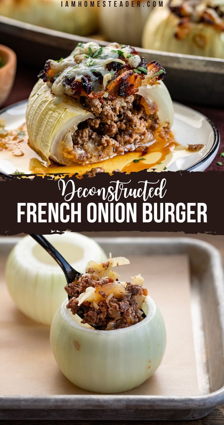 Two images, one of a deconstructed onion burger on a plate, cooked and ready to serve.  The other image is of the onion being filled prior to cooking. Hamburger And Onion Recipes, Meatball Stuffed Onions, Beef Lunch Ideas, Onion Dinner Recipes, Stuffed Hamburger Recipes, Stuffed Onions Recipes Ground Beef, French Onion Burger, Ground Beef French Onion Soup, Stuffed Burgers