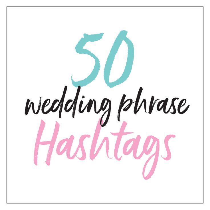 the words 50 wedding phrase hashs are shown in pink and blue on a white background