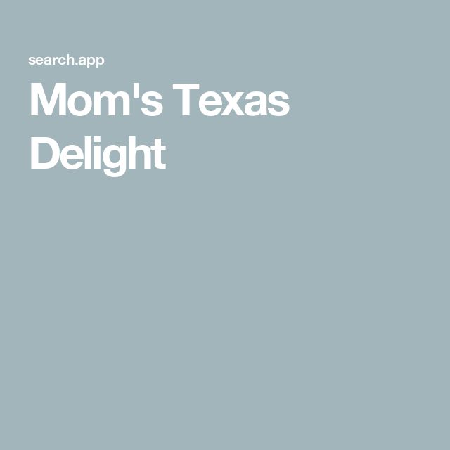 the text mom's texas delight is shown in white