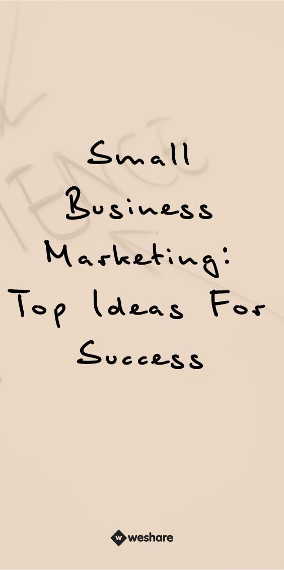 the words small business marketing top ideas for success written in black ink on a white background