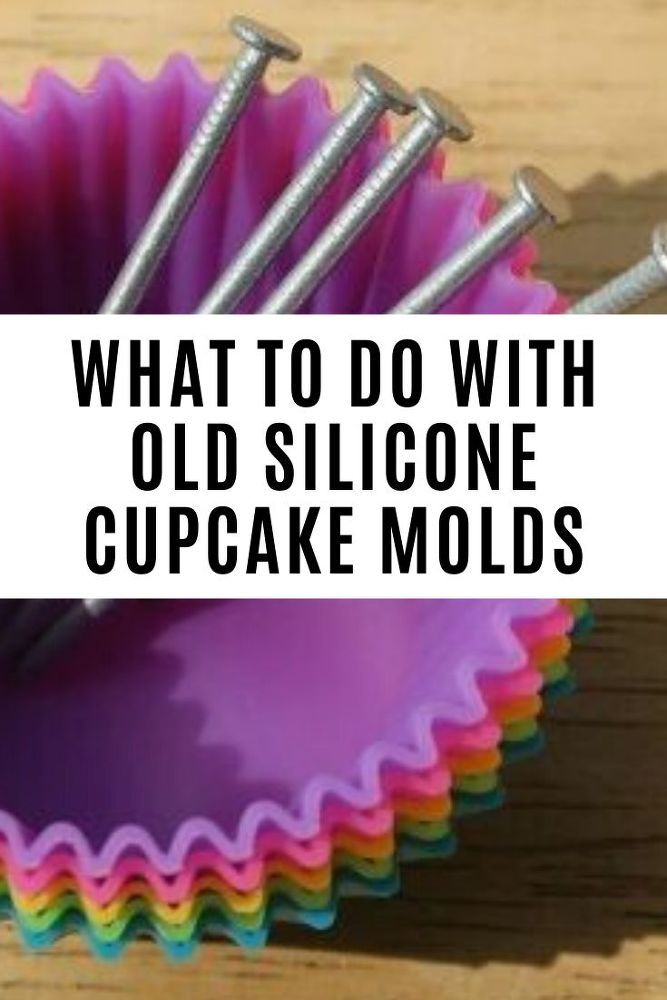 several cupcake molds with the words what to do with old silcone cupcake molds