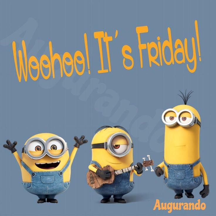 three minion characters with the caption, werchel it's friday