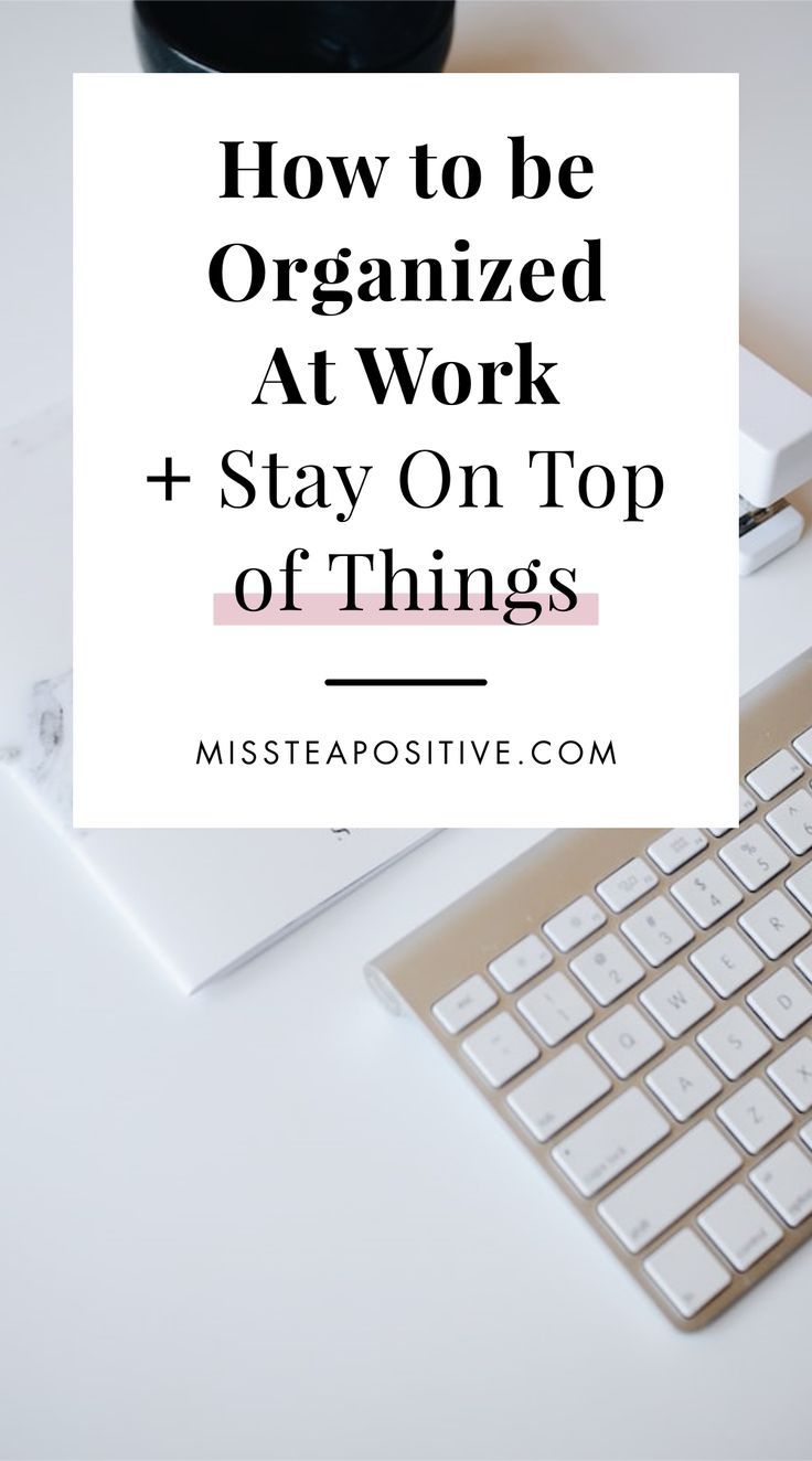 a desk with a keyboard, mouse and coffee cup on it that says how to be organized at work + stay on top of things