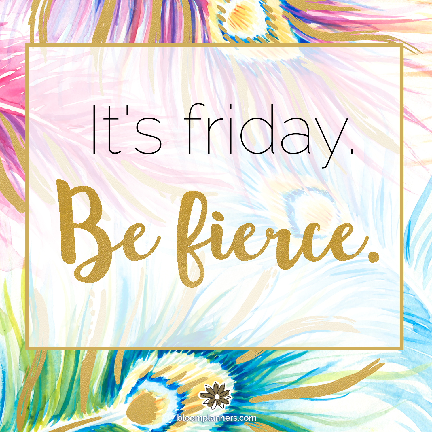 bloom daily planners Its friday quotes, Positive friday quotes, Happy friday quotes