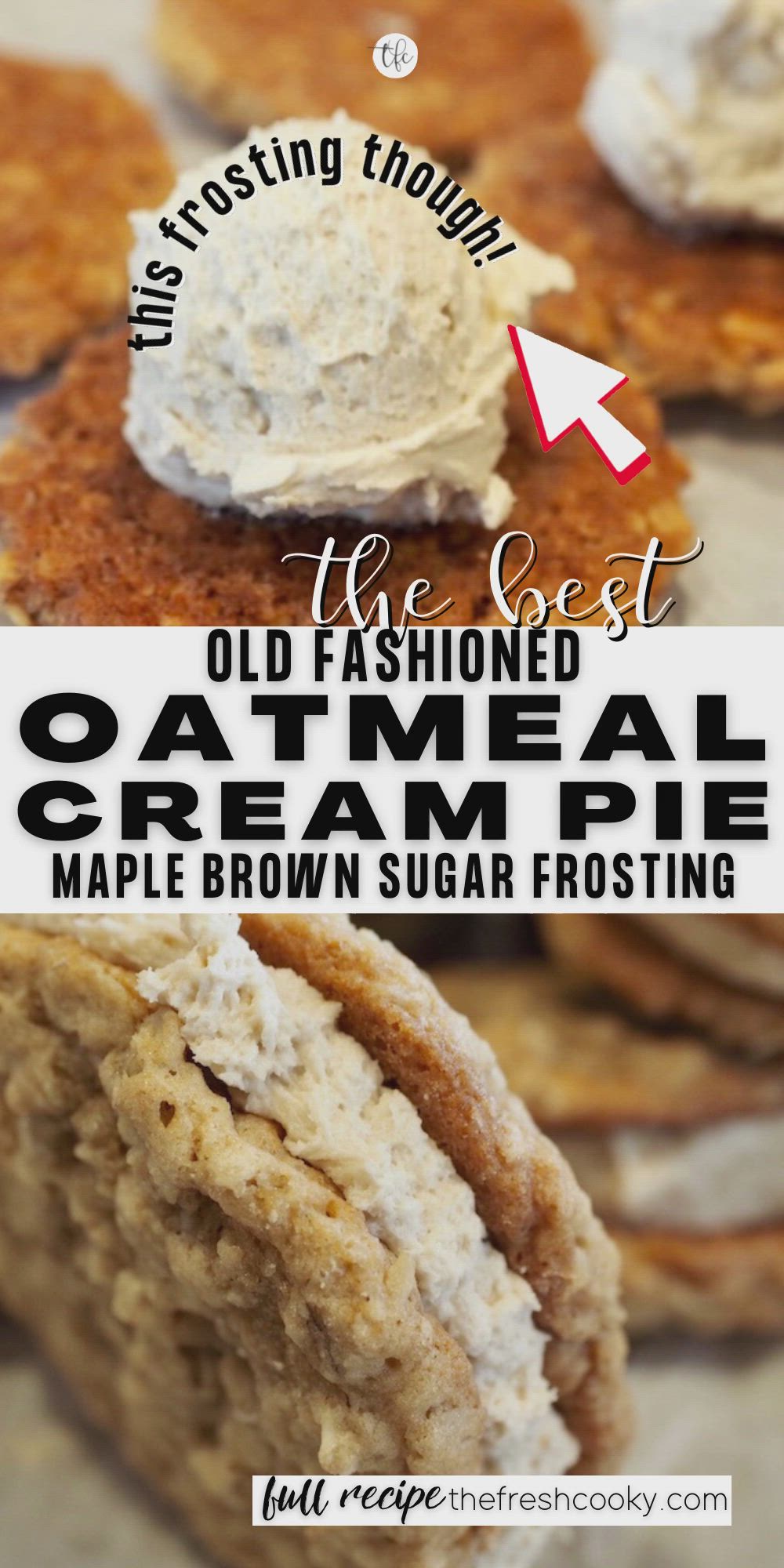 This contains: Animated pin with arrow pointing at the scoop of maple brown sugar frosting on top of an oatmeal cookie, bottom image of Oatmeal Sandwich Cookie with frosting between standing on it's side.