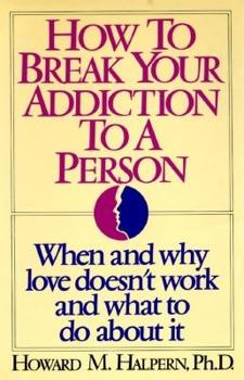 Hardcover How to Break Your Addiction to a Person Book