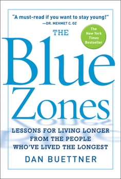 Paperback The Blue Zones: Lessons for Living Longer from the People Who've Lived the Longest Book