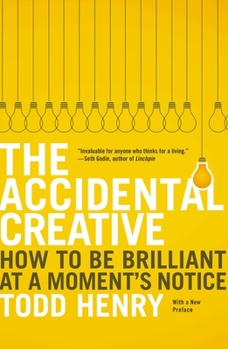 Paperback The Accidental Creative: How to Be Brilliant at a Moment's Notice Book