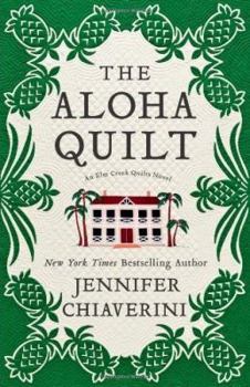 The Aloha Quilt - Book #16 of the Elm Creek Quilts