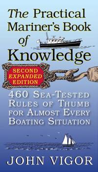 Paperback The Practical Mariner's Book of Knowledge: 460 Sea-Tested Rules of Thumb for Almost Every Boating Situation Book