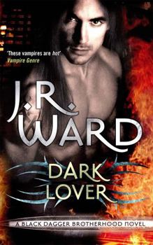 Dark Lover - Book #1 of the Black Dagger Brotherhood