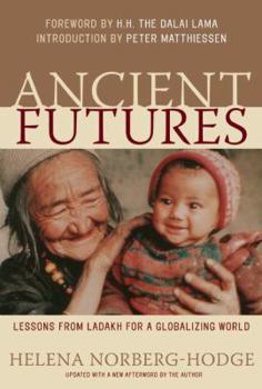 Paperback Ancient Futures: Lessons from Ladakh for a Globalizing World Book