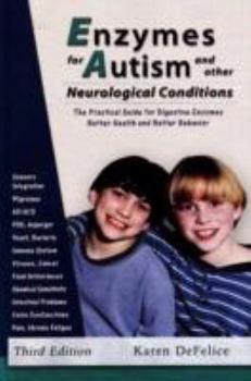 Paperback Enzymes for Autism and Other Neurological Conditions: A Practical Guide for Digestive Enzymes and Better Behavior Book