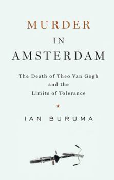 Hardcover Murder in Amsterdam: The Death of Theo Van Gogh and the Limits of Tolerance Book