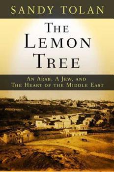 Hardcover The Lemon Tree: An Arab, a Jew, and the Heart of the Middle East Book