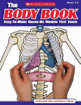 Paperback The the Body Book: Easy-To-Make Hands-On Models That Teach Book