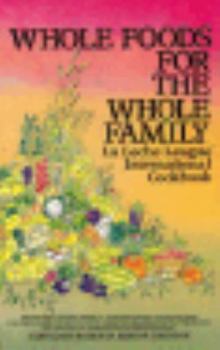 Paperback Whole Foods for the Whole Family: La Leche League International Cookbook Book