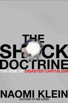 Hardcover The Shock Doctrine: The Rise of Disaster Capitalism Book