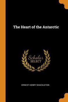 Paperback The Heart of the Antarctic Book