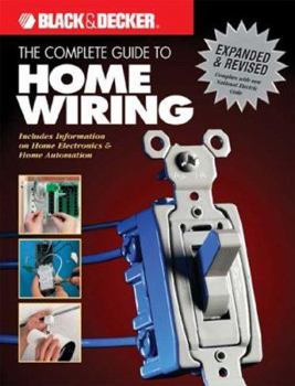 Paperback The Complete Guide to Home Wiring: Including Information on Home Electronics & Wireless Technology Book