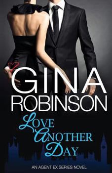 Paperback Love Another Day: An Agent Ex Series Novel Book