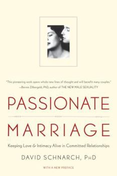 Paperback Passionate Marriage: Love, Sex, and Intimacy in Emotionally Committed Relationships Book